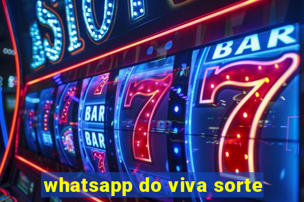 whatsapp do viva sorte